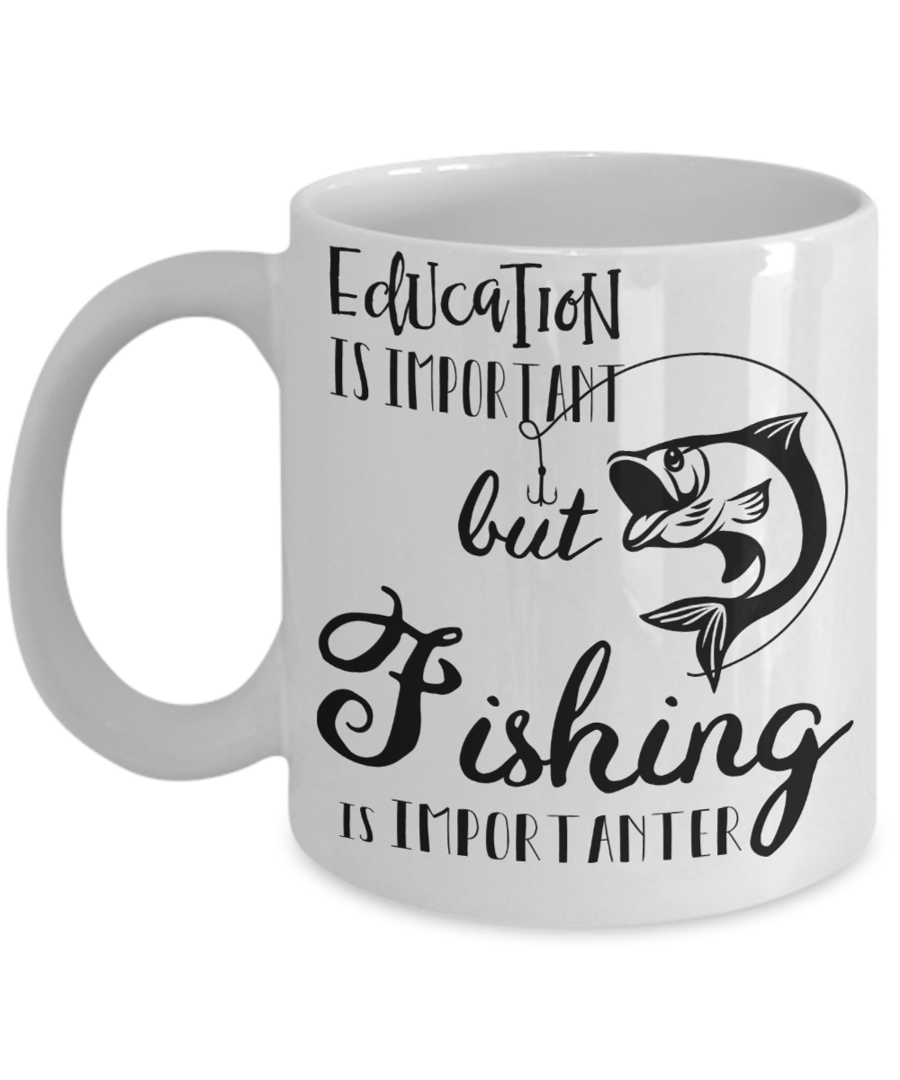 Education Is Important, But Fishing Is Importanter Funny Coffee Mug