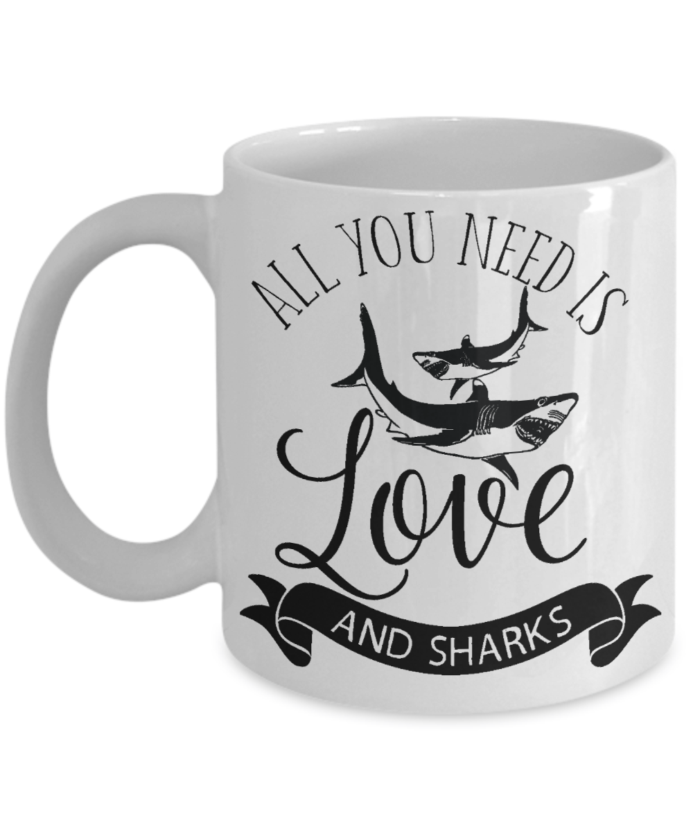 All You Need is Love and Sharks Coffee/Tea Mug/Cup | Marine Scientist | Shark Lover Gift Idea