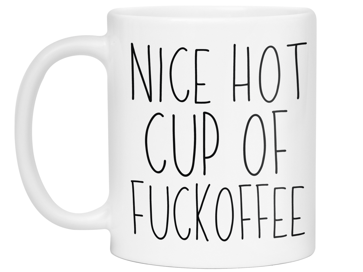 Sarcastic Mugs - Nice Hot Cup of Fuckoffee - Gag Gift Idea