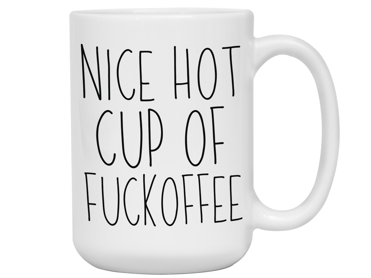Sarcastic Mugs - Nice Hot Cup of Fuckoffee - Gag Gift Idea