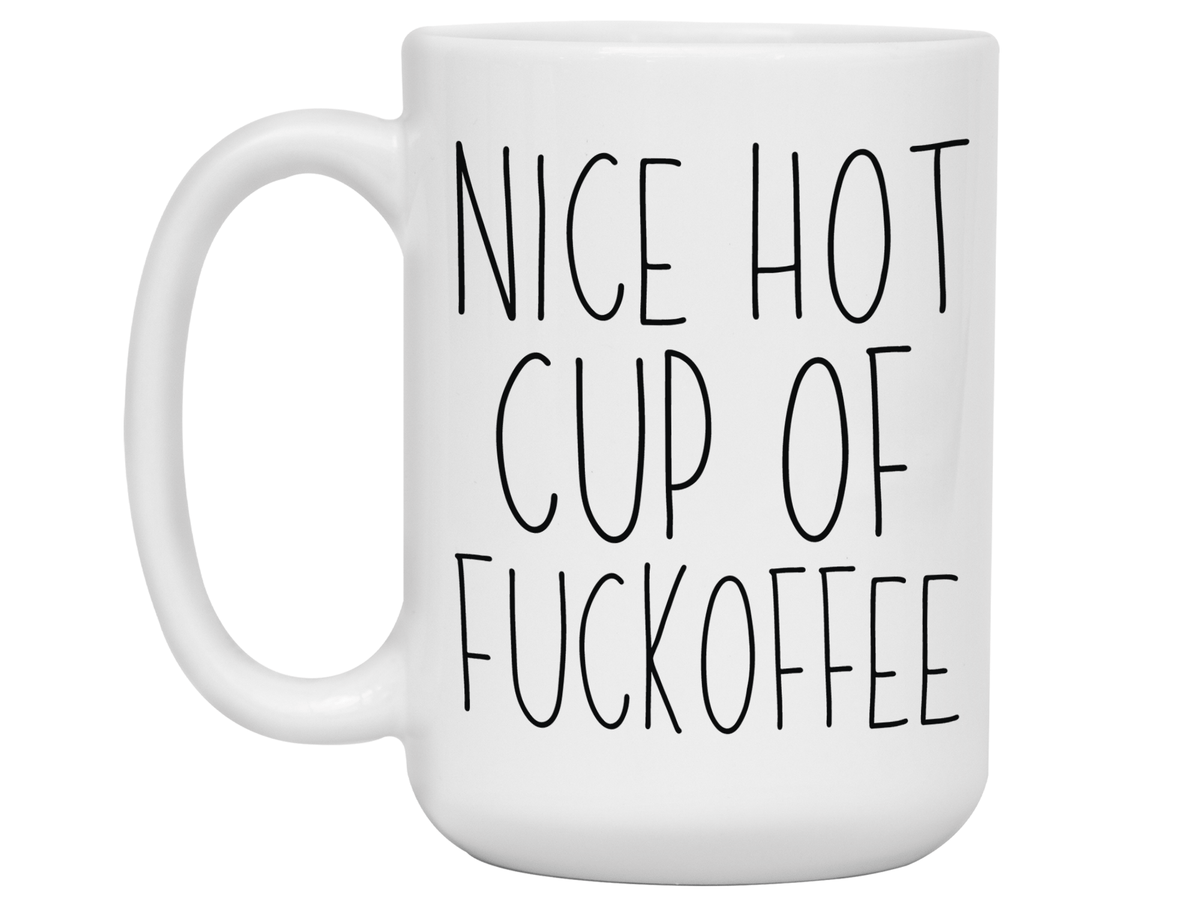 Sarcastic Mugs - Nice Hot Cup of Fuckoffee - Gag Gift Idea