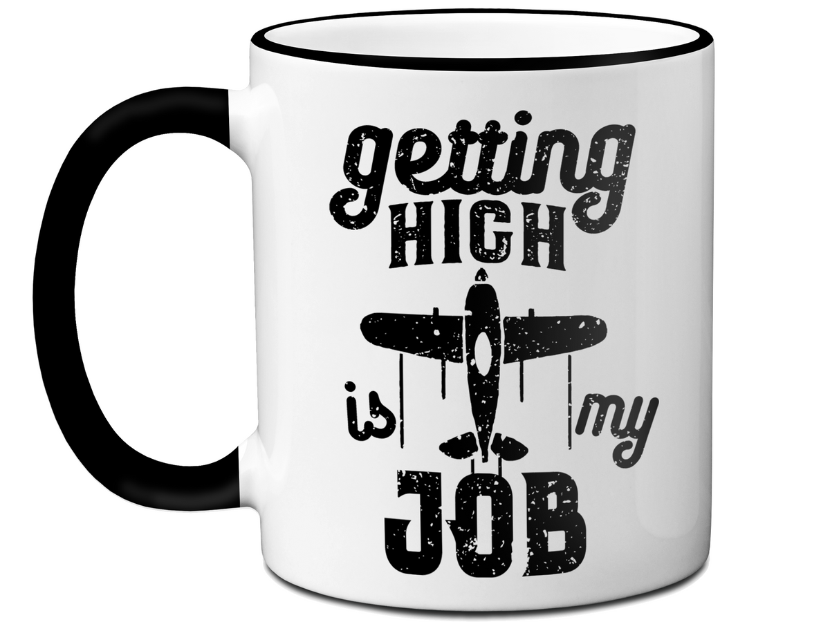 Pilot Gifts - Getting High is My Job Funny Coffee Mug - Pilot Graduation Gift Idea