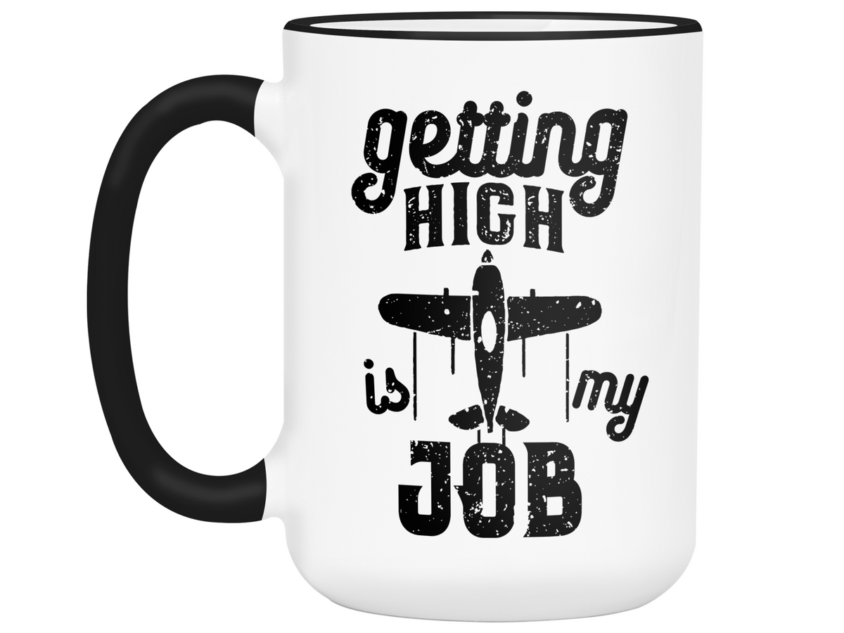 Pilot Gifts - Getting High is My Job Funny Coffee Mug - Pilot Graduation Gift Idea