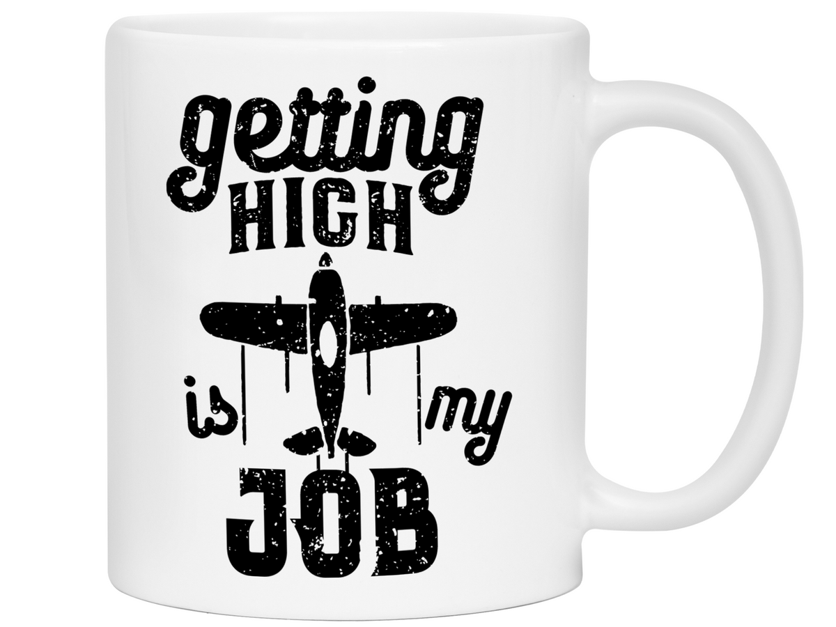 Pilot Gifts - Getting High is My Job Funny Coffee Mug - Pilot Graduation Gift Idea