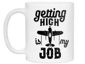 Pilot Gifts - Getting High is My Job Funny Coffee Mug - Pilot Graduation Gift Idea