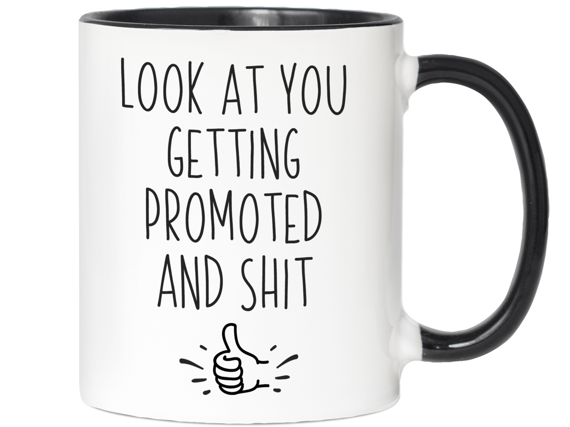 Look at You Getting Promoted and Shit Funny Coffee Mug -New Job Promotion Gift Idea