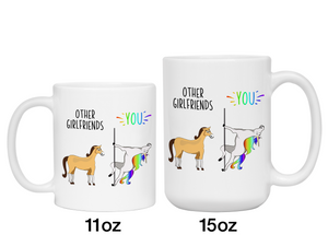Girlfriend Gifts - Other Girlfriends You Funny Unicorn Coffee Mug