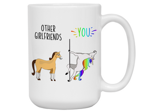 Girlfriend Gifts - Other Girlfriends You Funny Unicorn Coffee Mug