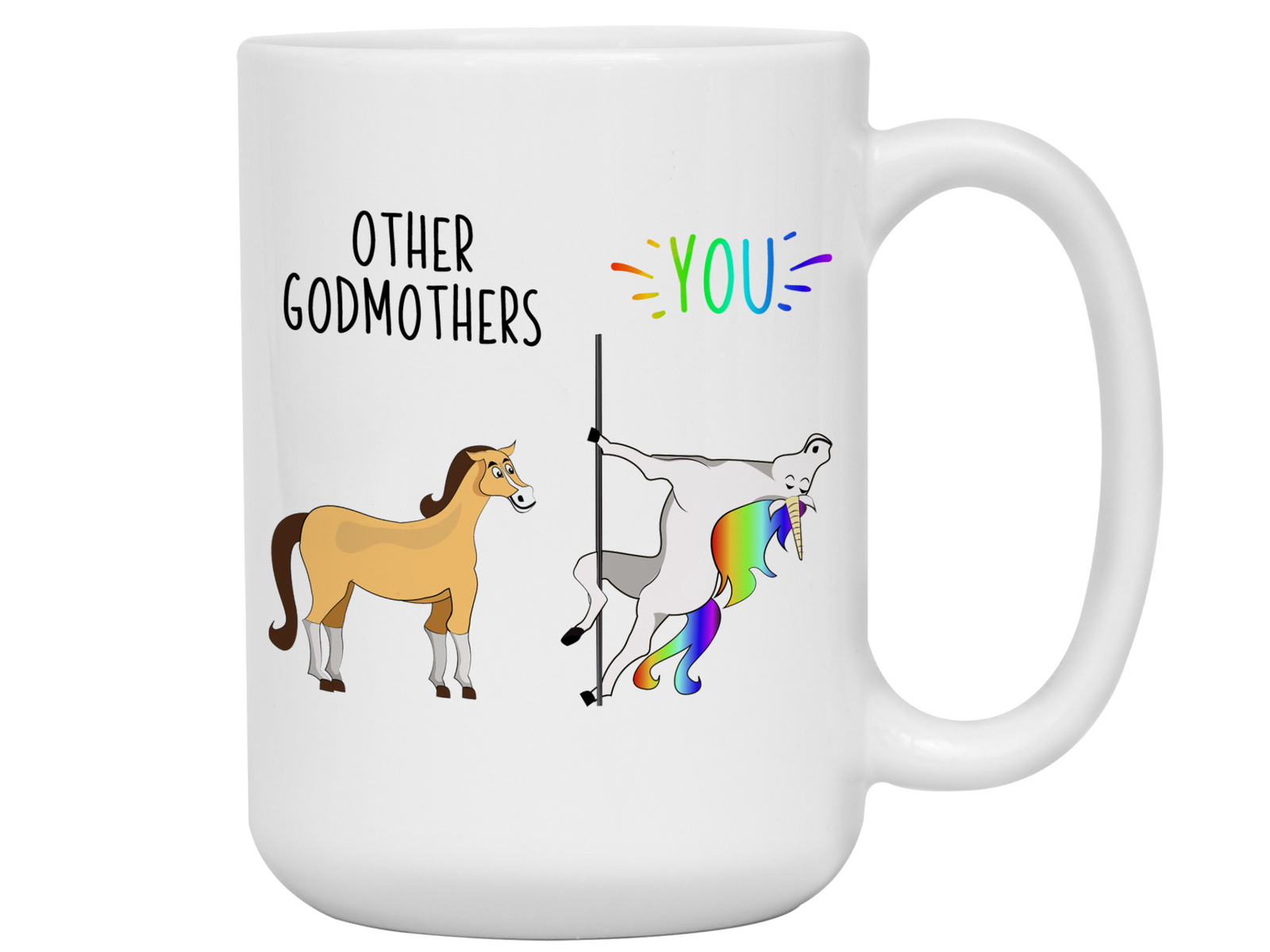 Godmother Gifts - Other Godmothers You Funny Unicorn Coffee Mug