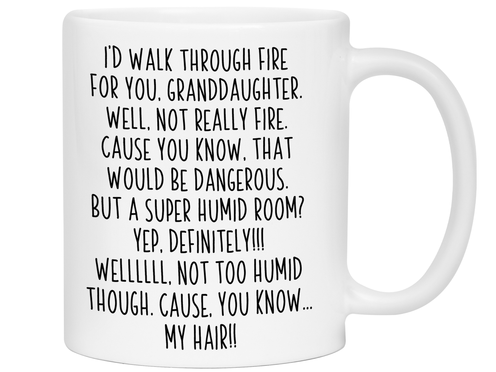 Funny Gifts for Granddaughters - I'd Walk Through Fire for You Granddaughter Gag Coffee Mug