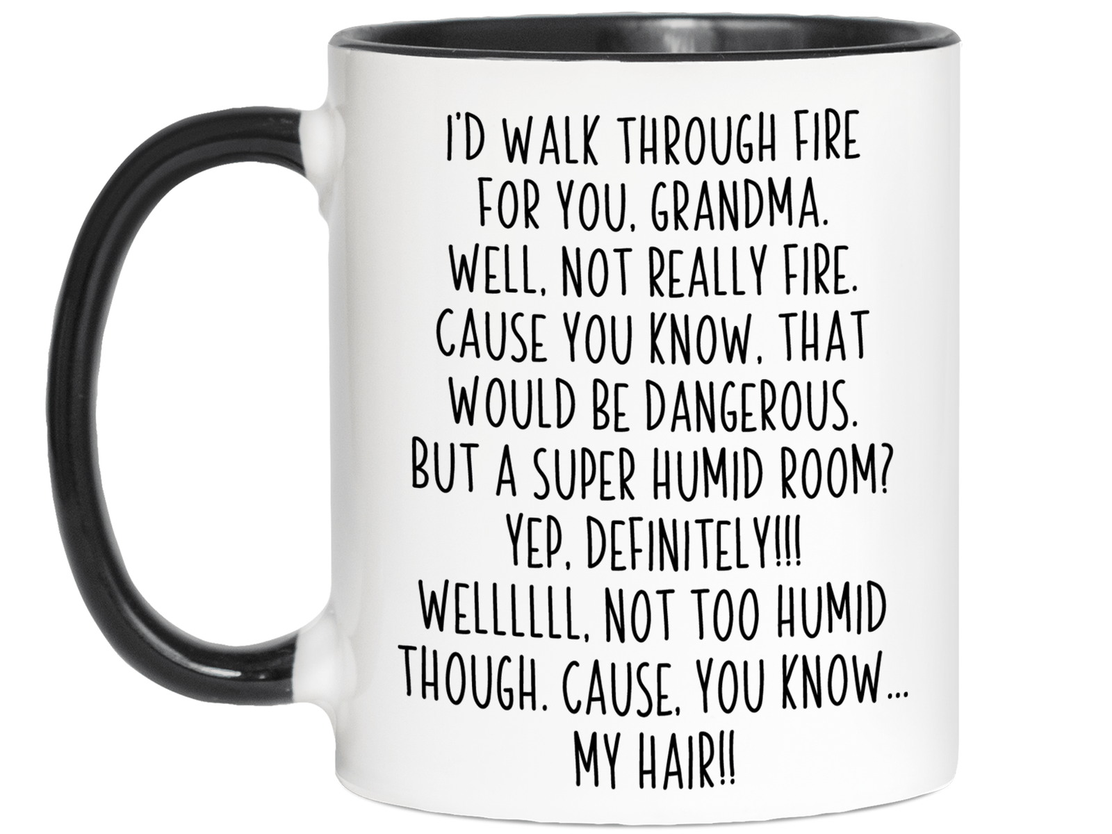 Funny Gifts for Grandmas - I'd Walk Through Fire for You Grandma Gag Coffee Mug