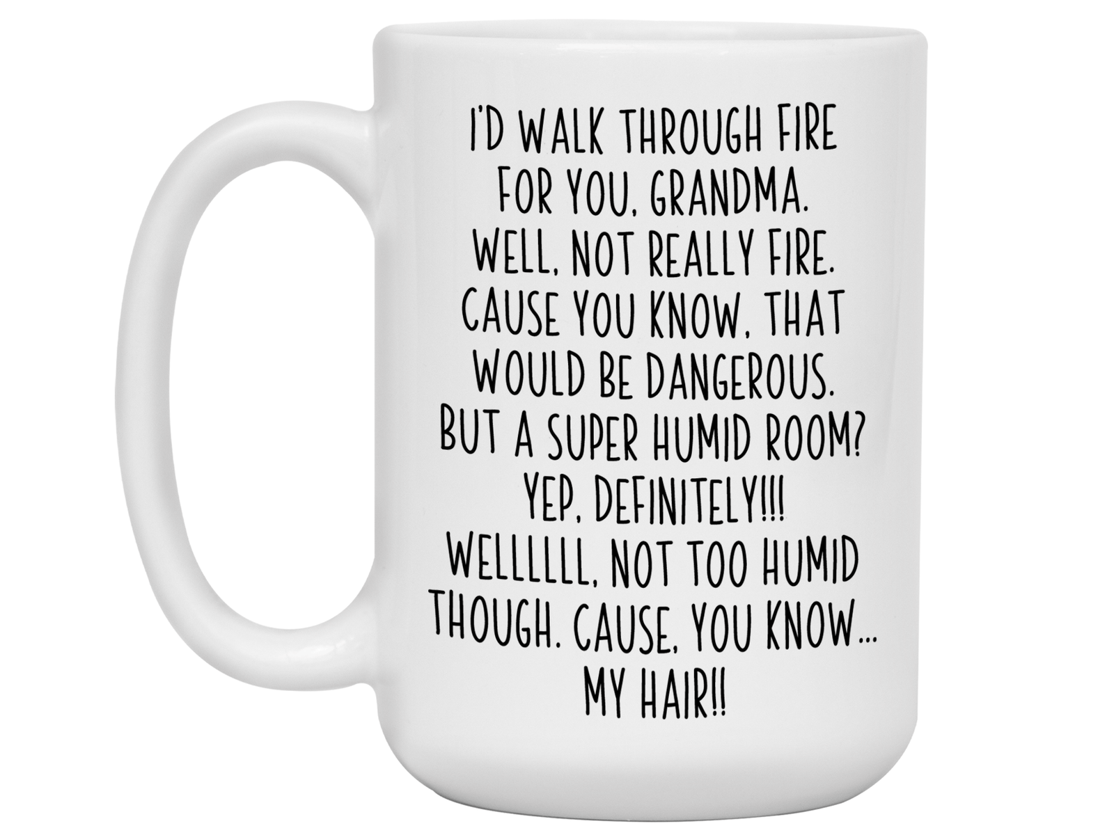 Funny Gifts for Grandmas - I'd Walk Through Fire for You Grandma Gag Coffee Mug