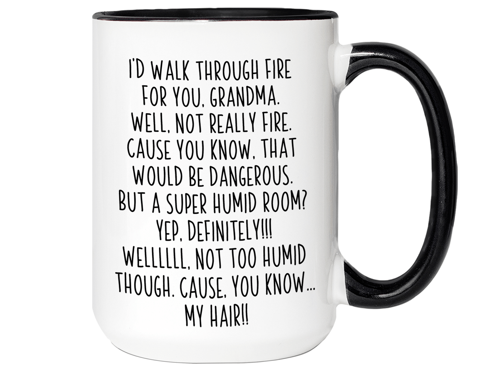 Funny Gifts for Grandmas - I'd Walk Through Fire for You Grandma Gag Coffee Mug