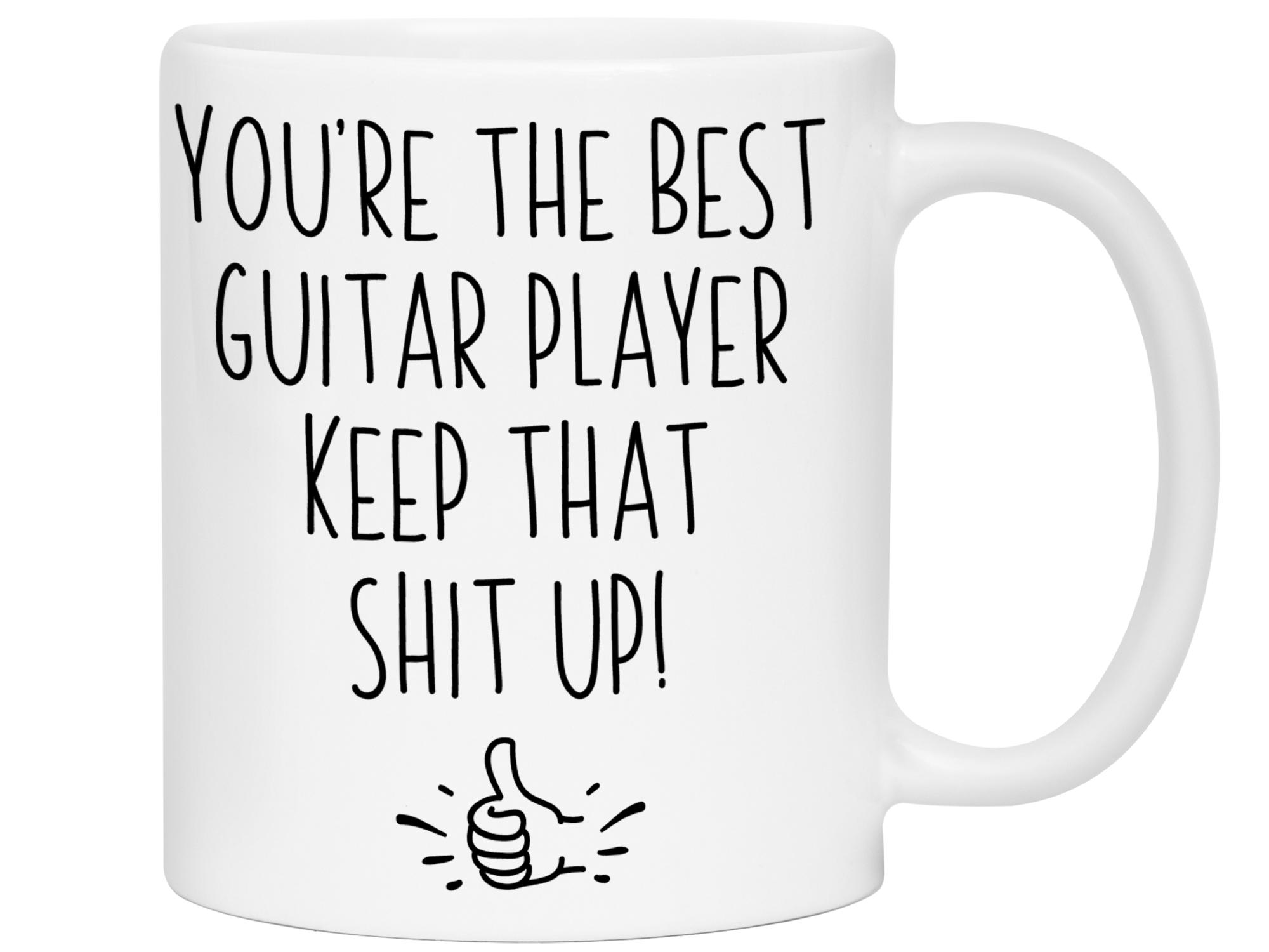 Guitar Player Funny Gifts - You're the Best Guitar Player Keep That Shit Up Gag Coffee Mug