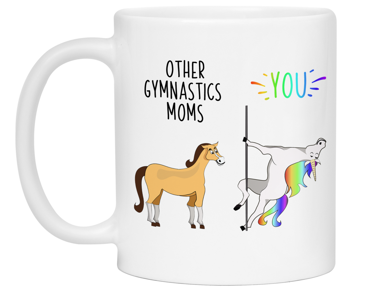 Gymnastics Mom Gifts - Other Gymnastics Moms You Funny Unicorn Coffee Mug