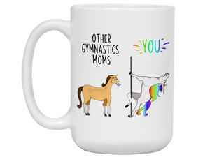 Gymnastics Mom Gifts - Other Gymnastics Moms You Funny Unicorn Coffee Mug