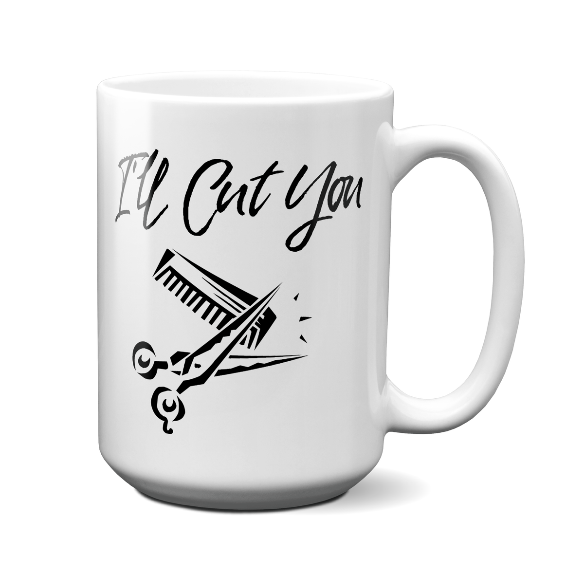 I'll Cut You Funny Barber Hairdresser Coffee Mug Gift Idea for Beauticians Tea Cup