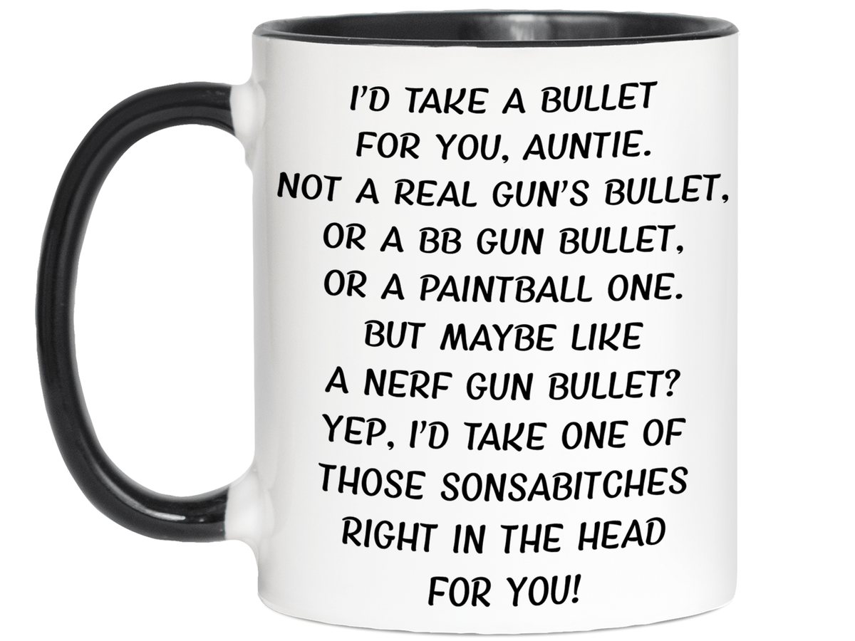 Funny Gifts for Aunties - I'd Take a Bullet for You Auntie Gag Coffee Mug