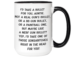 Funny Gifts for Aunties - I'd Take a Bullet for You Auntie Gag Coffee Mug
