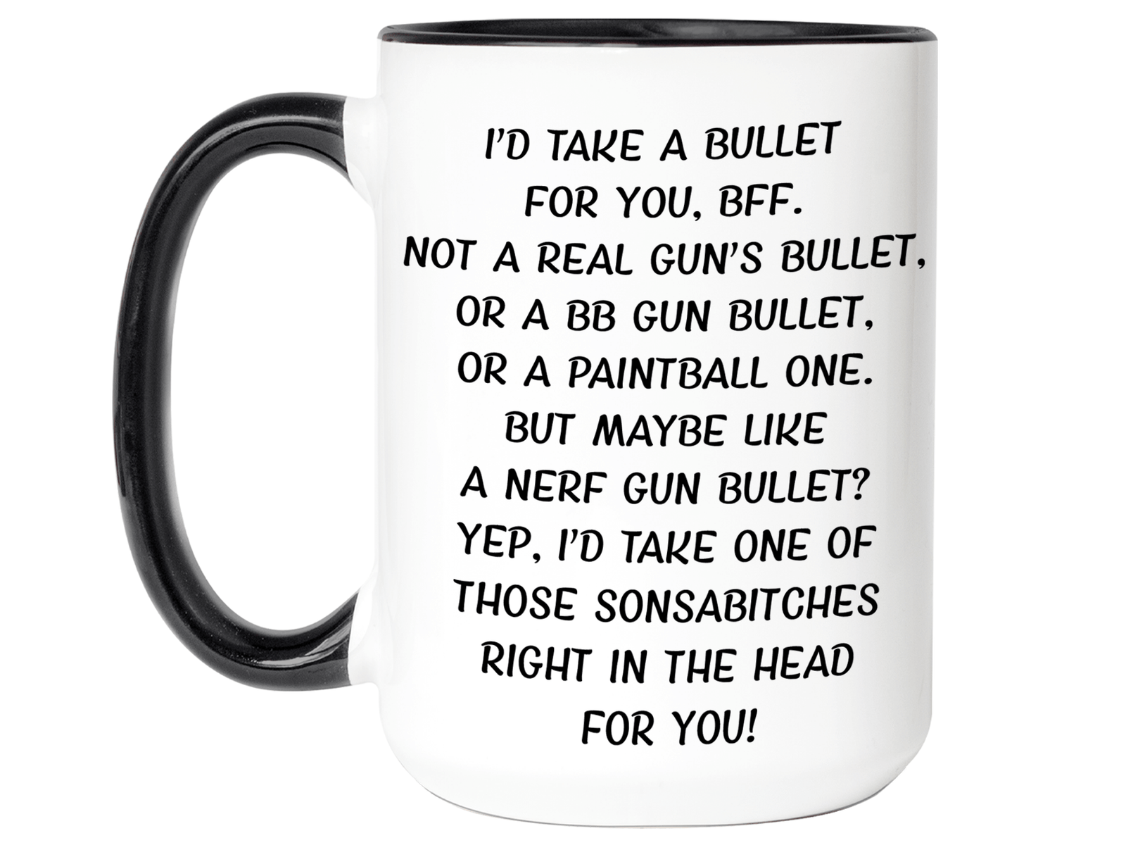 Funny Gifts for BFFs - I'd Take a Bullet for You BFF Gag Coffee Mug
