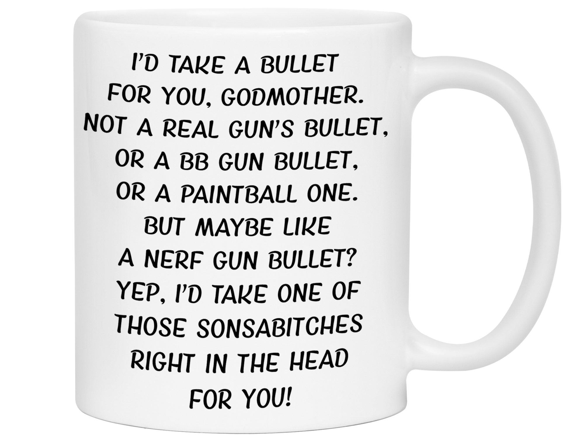 Funny Gifts for Godmothers - I'd Take a Bullet for You Godmother Gag Coffee Mug