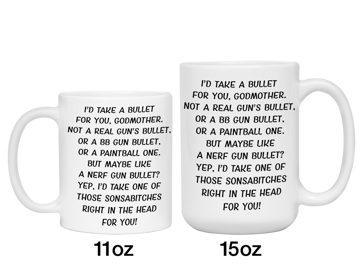 Funny Gifts for Godmothers - I'd Take a Bullet for You Godmother Gag Coffee Mug