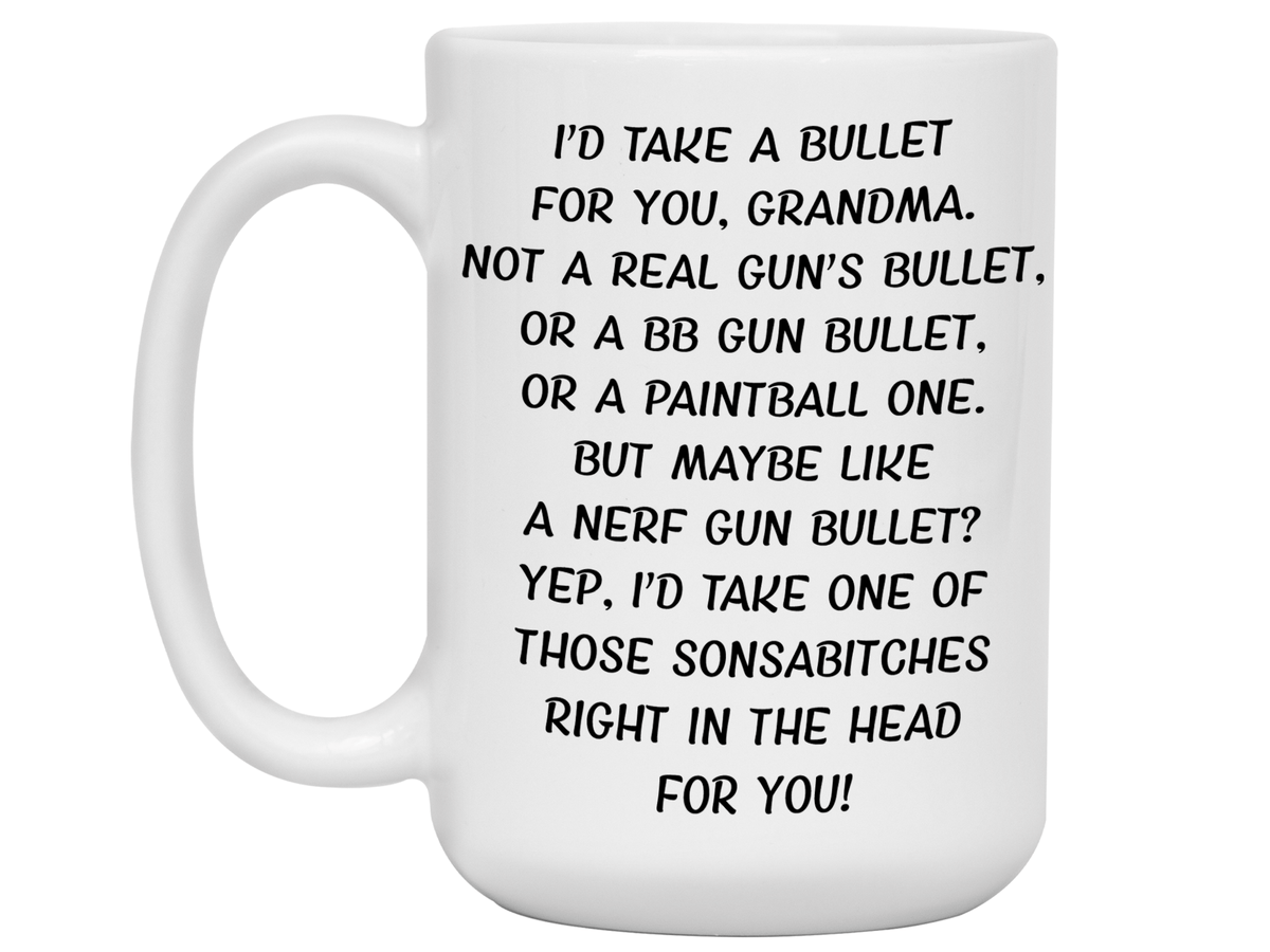 Funny Gifts for Grandmas - I'd Take a Bullet for You Grandma Gag Coffee Mug