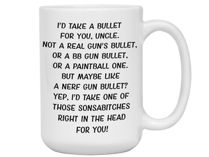 Funny Gifts for Uncles - I'd Take a Bullet for You Uncle Gag Coffee Mug