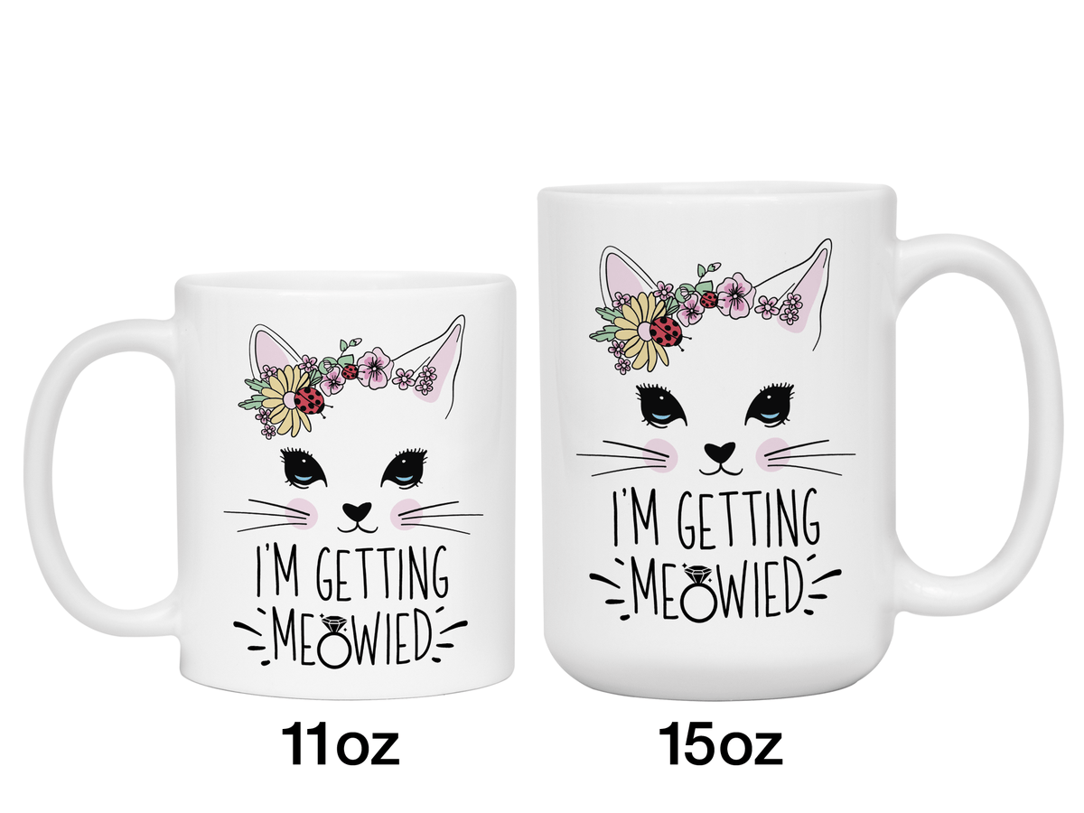 I'm Getting Meowied Funny Coffee Mug | Getting Married | Bride to Be Gift Idea