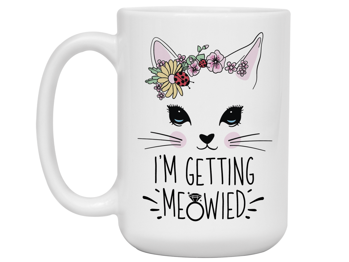 I'm Getting Meowied Funny Coffee Mug | Getting Married | Bride to Be Gift Idea
