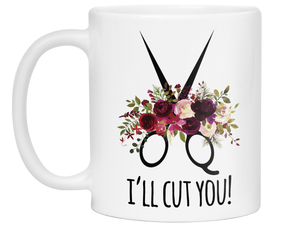 Funny Gifts for Hair Stylists, Barbers, Beauticians - I'll Cut You Funny Coffee Mug