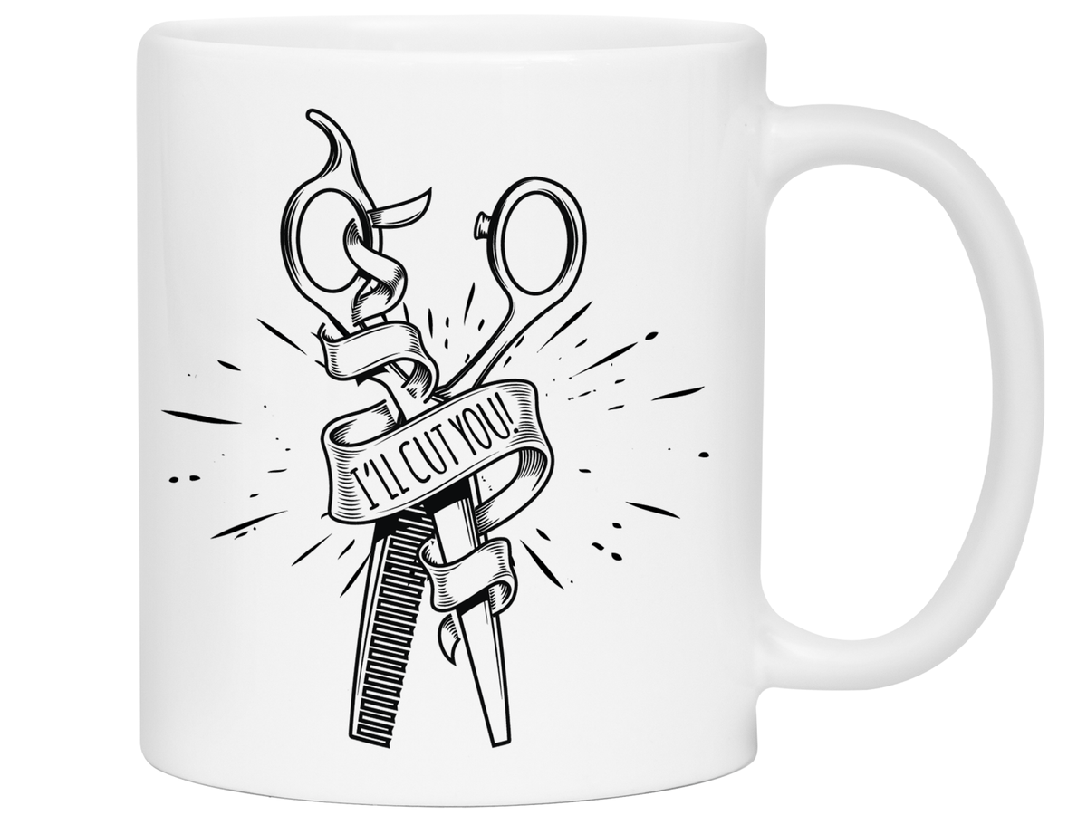 Funny Gifts for Hair Stylists, Barbers, Beauticians - I'll Cut You Funny Coffee Mug #2
