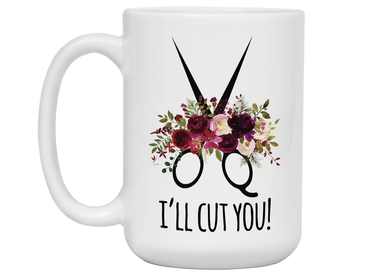 Funny Gifts for Hair Stylists, Barbers, Beauticians - I'll Cut You Funny Coffee Mug