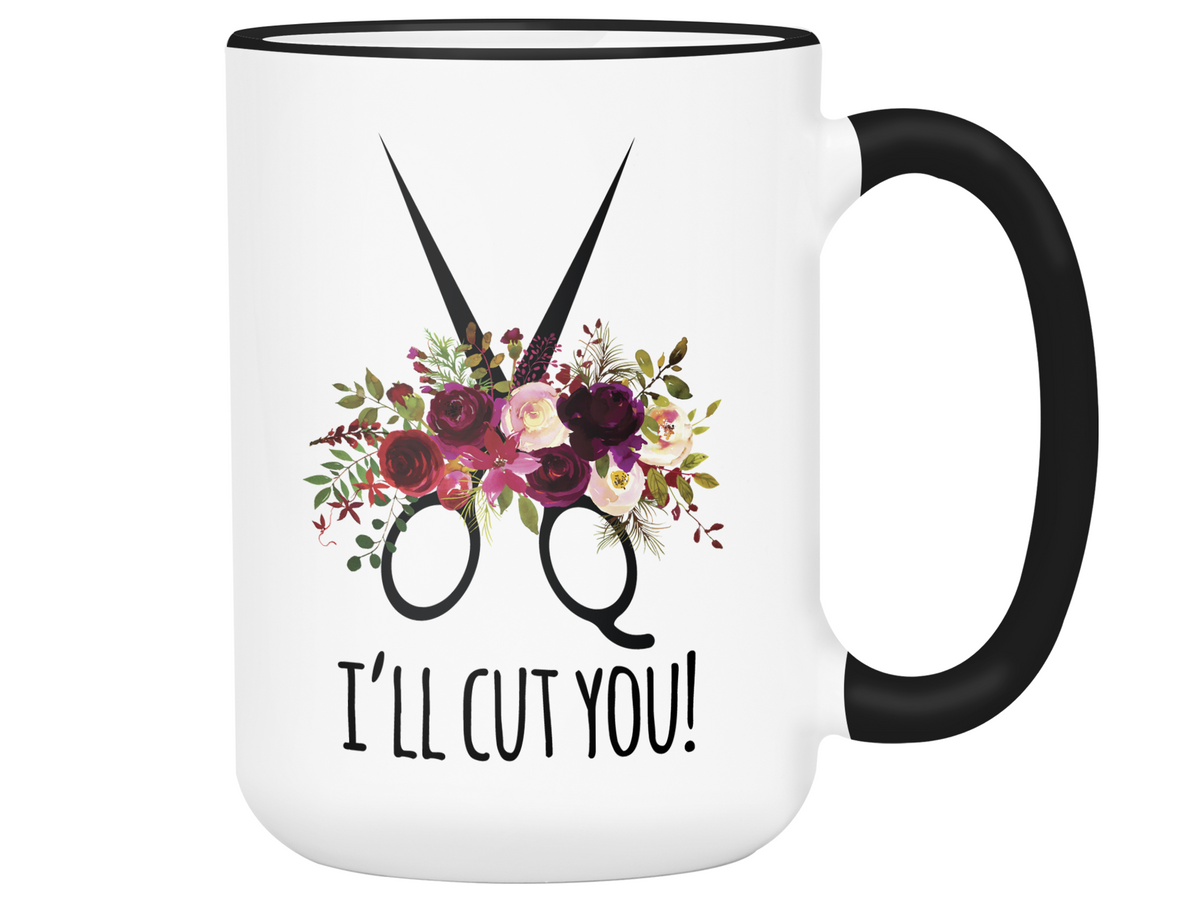 Funny Gifts for Hair Stylists, Barbers, Beauticians - I'll Cut You Funny Coffee Mug