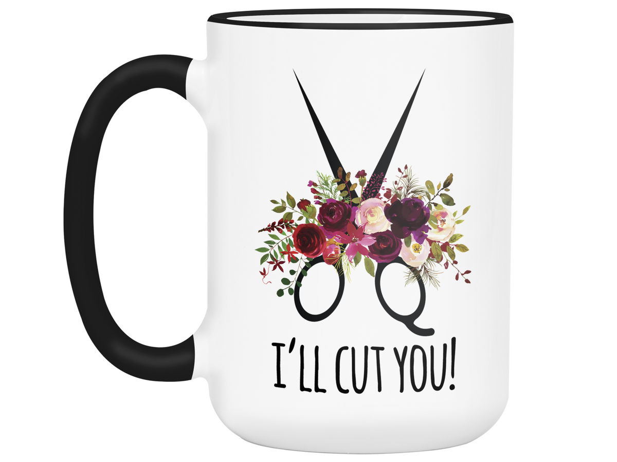 Funny Gifts for Hair Stylists, Barbers, Beauticians - I'll Cut You Funny Coffee Mug