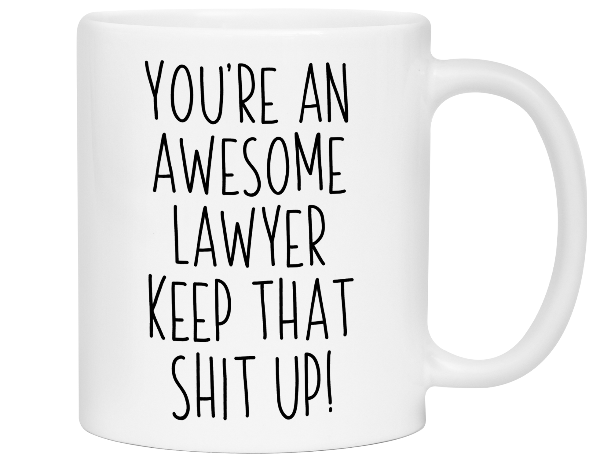 Gifts for Lawyers - You're an Awesome  Lawyer Keep That Shit Up Coffee Mug