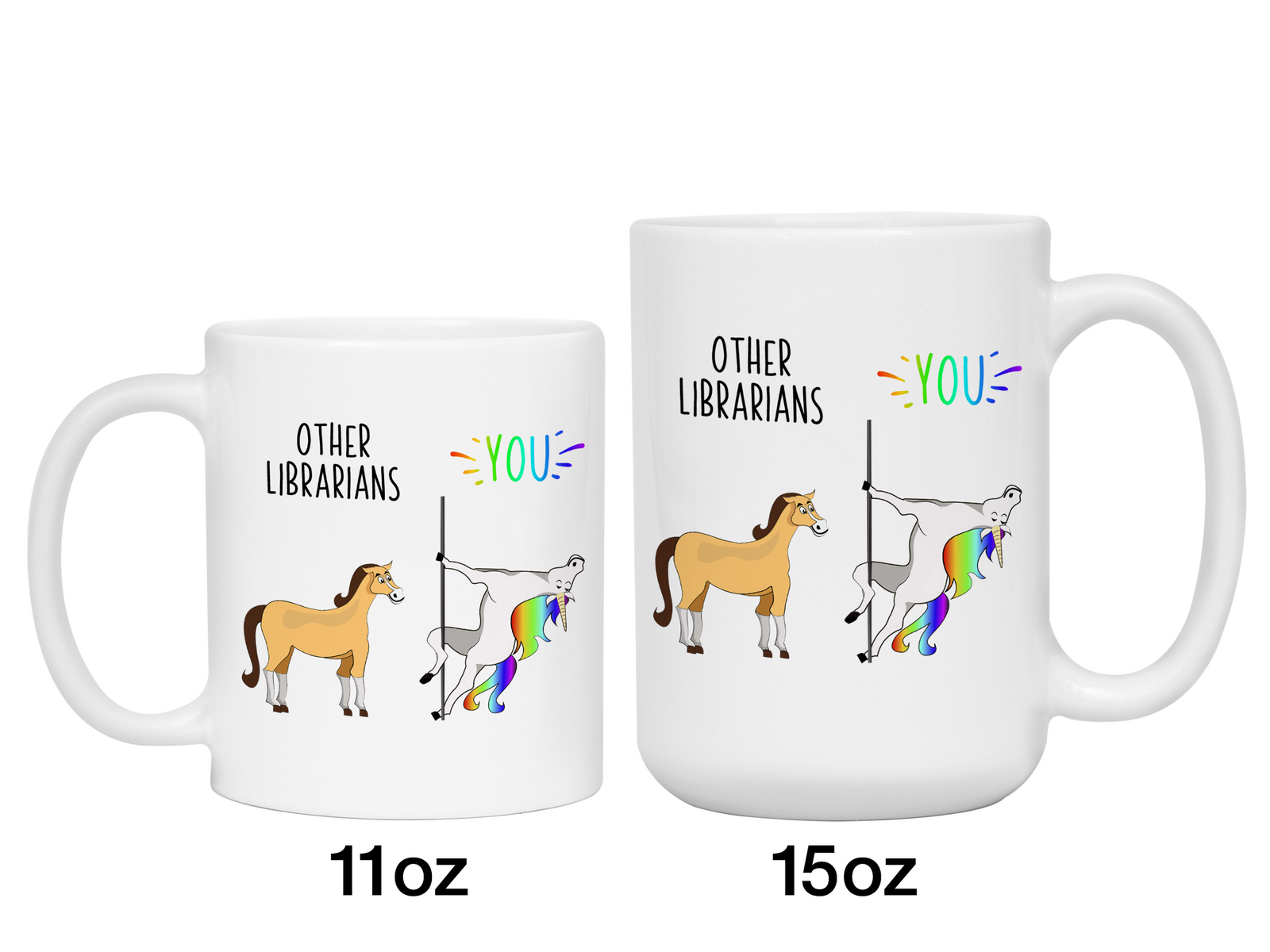 Librarian Gifts - Other Librarians You Funny Unicorn Coffee Mug