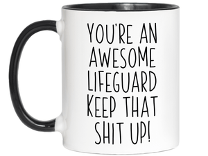 Funny Gifts for Lifeguards - You're an Awesome Lifeguard Keep That Shit Up Coffee Mug
