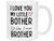 Little Brother Gifts - I Love You My Little Bother Ops Brother Funny Coffee Mug