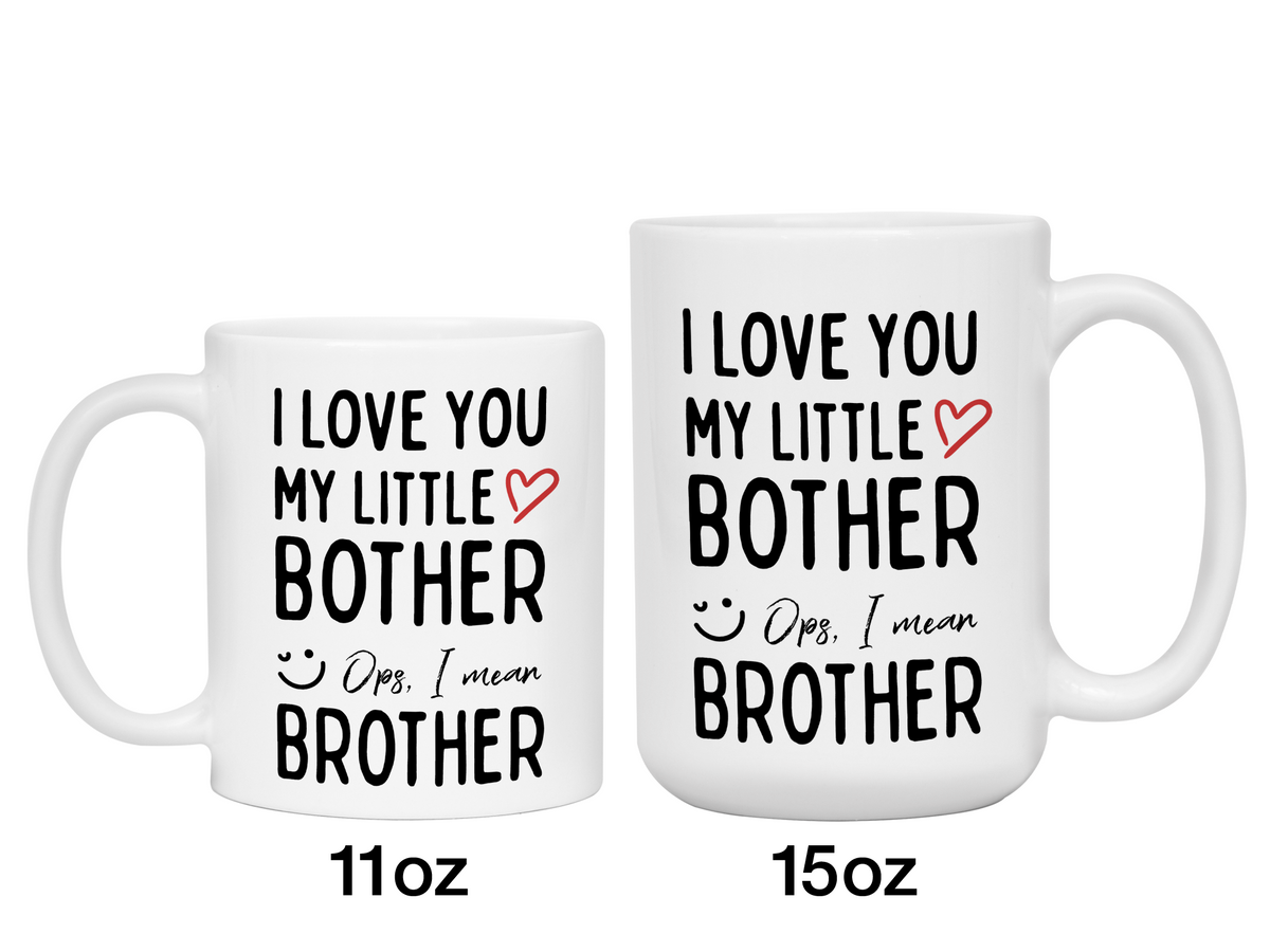 Little Brother Gifts - I Love You My Little Bother Ops Brother Funny Coffee Mug