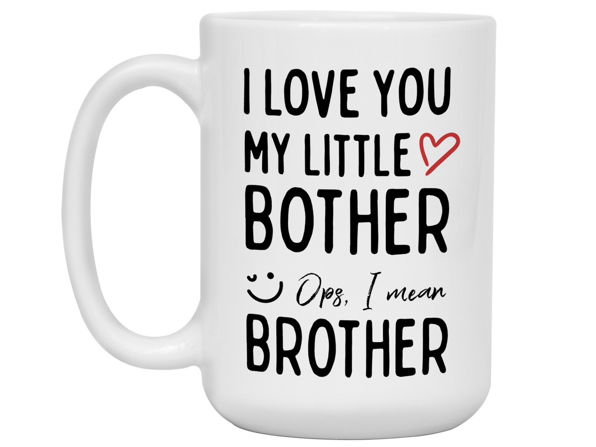Little Brother Gifts - I Love You My Little Bother Ops Brother Funny Coffee Mug