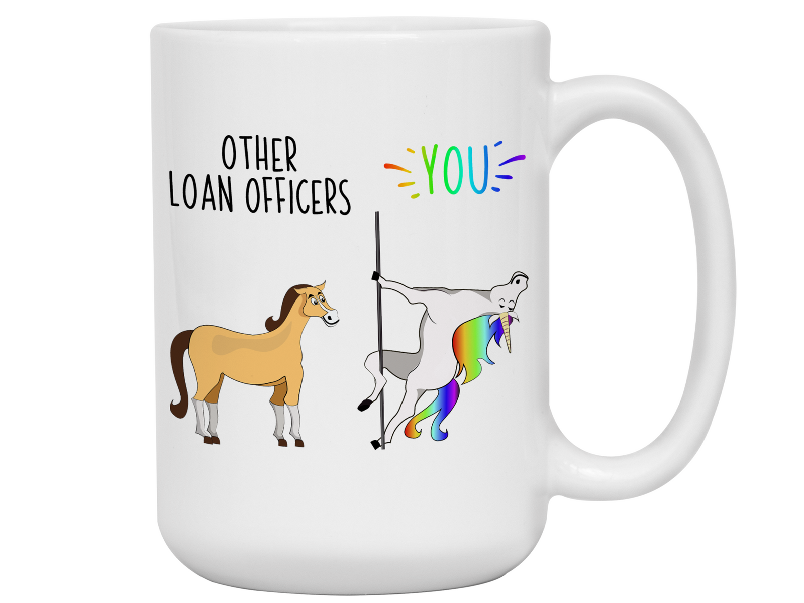 Loan Officer Gifts - Other Loan Officers You Funny Unicorn Coffee Mug