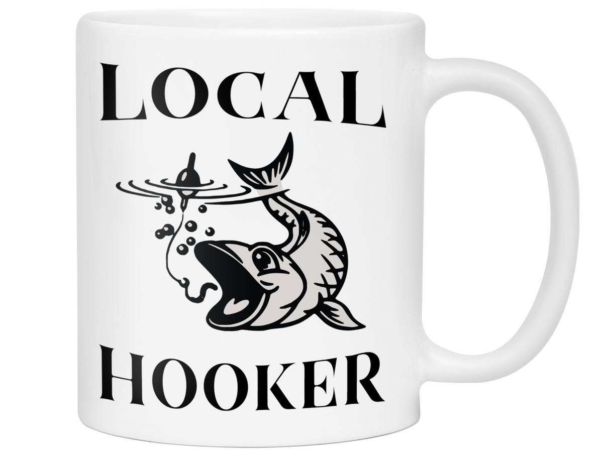 Local Hooker Funny Fishing Coffee Mug Tea Cup | Fisherman Gifts
