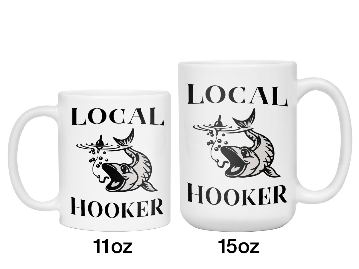Local Hooker Funny Fishing Coffee Mug Tea Cup | Fisherman Gifts