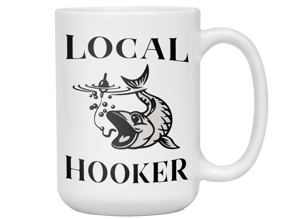 Local Hooker Funny Fishing Coffee Mug Tea Cup | Fisherman Gifts