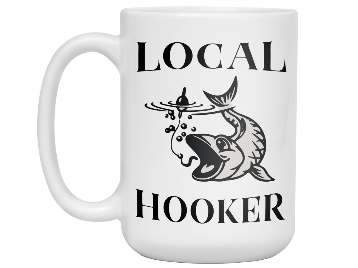 Local Hooker Funny Fishing Coffee Mug Tea Cup | Fisherman Gifts
