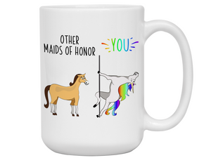 Maid of Honor Gifts - Other Maids of Honor You Funny Unicorn Coffee Mug