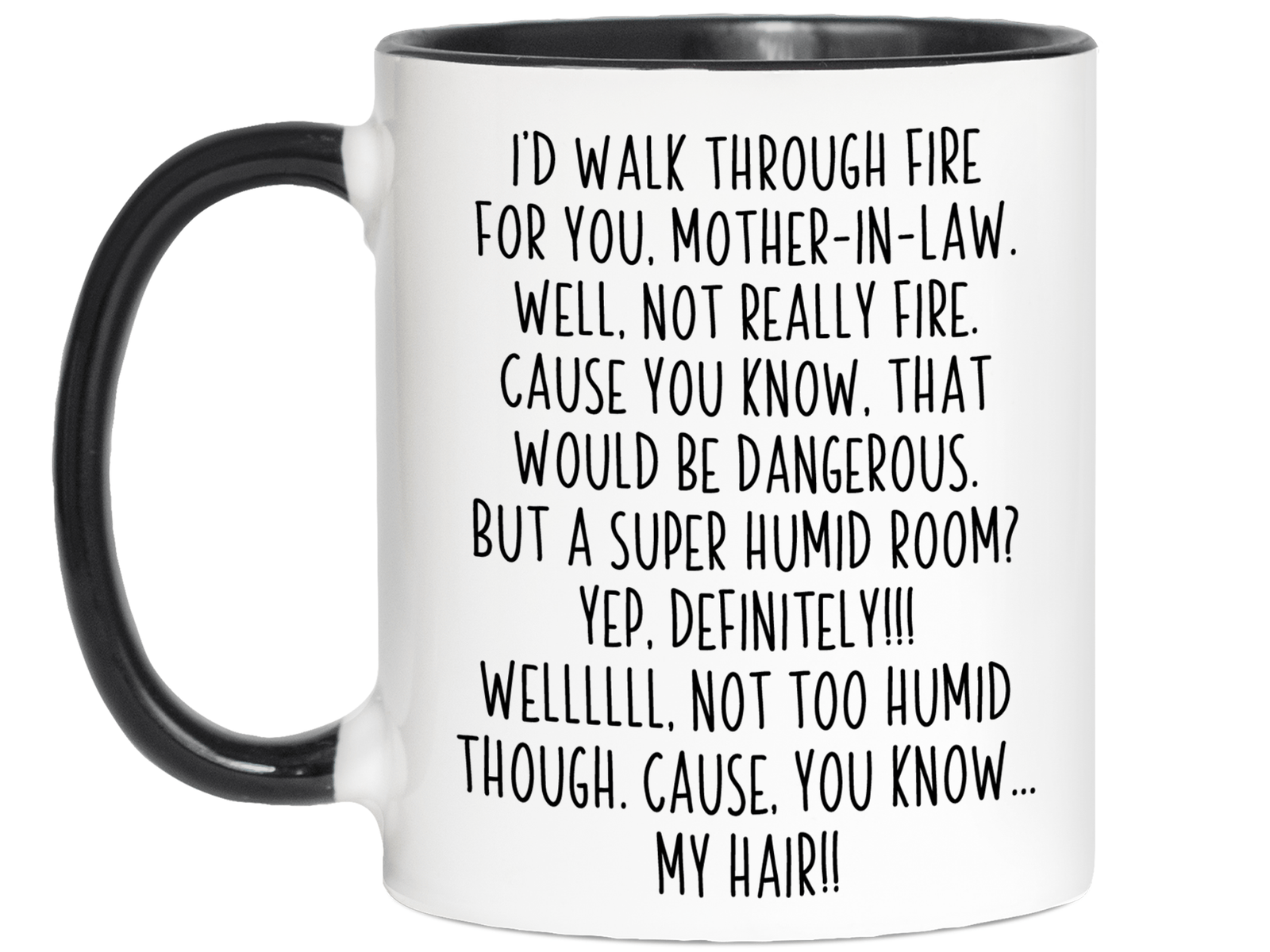 Funny Gifts for Mothers-in-law - I'd Walk Through Fire for You Mother-in-law Gag Coffee Mug