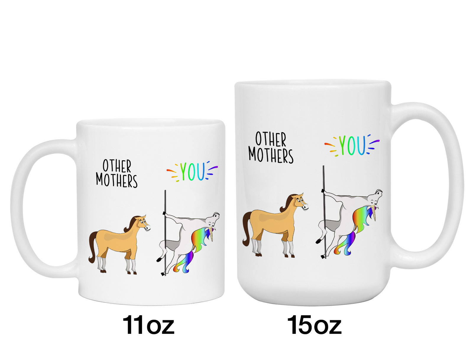 Mother Gifts - Other Mothers You Funny Unicorn vs Horse Coffee Mug