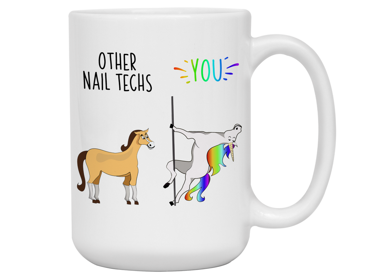 Nail Tech Gifts - Other Nail Techs You Funny Unicorn Coffee Mug